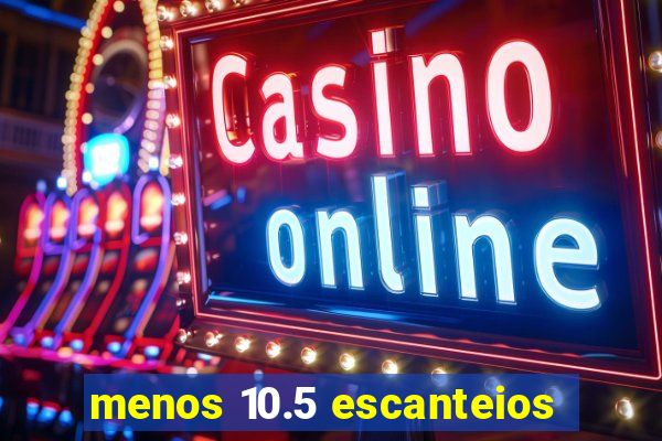 menos 10.5 escanteios